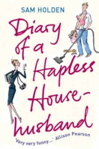 Könyv Diary of a Hapless Househusband Sam Holden