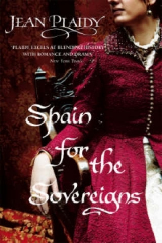 Könyv Spain for the Sovereigns Jean Plaidy