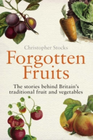 Könyv Forgotten Fruits Christopher Stocks