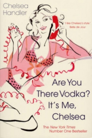 Книга Are you there Vodka? It's me, Chelsea Chelsea Handler