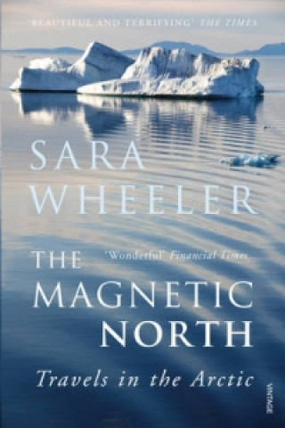 Carte Magnetic North Sara Wheeler