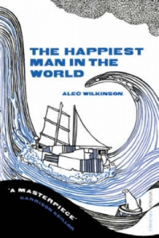Kniha Happiest Man in the World Alec Wilkinson
