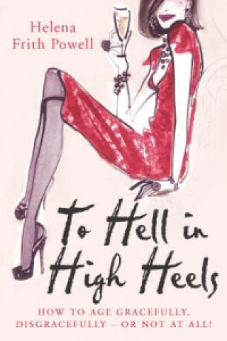 Kniha To Hell in High Heels Helena Frith Powell