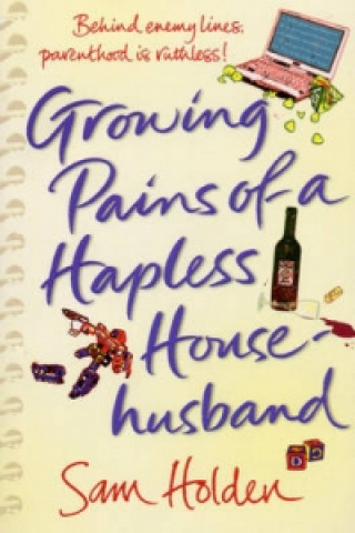 Kniha Growing Pains of a Hapless Househusband Sam Holden