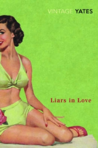 Könyv Liars in Love Richard Yates
