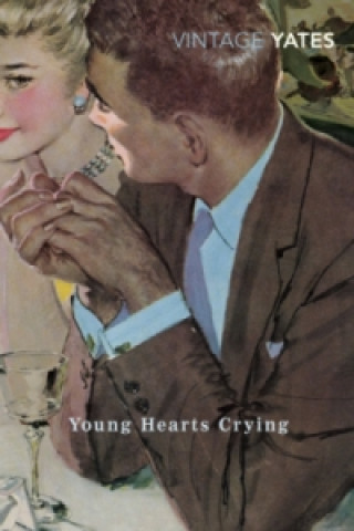 Könyv Young Hearts Crying Richard Yates