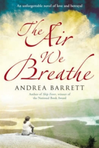 Könyv Air We Breathe Andrea Barrett