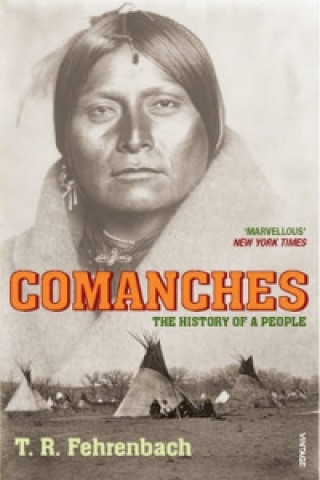 Kniha Comanches T.R. Fehrenbach