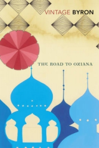 Kniha Road to Oxiana Robert Byron