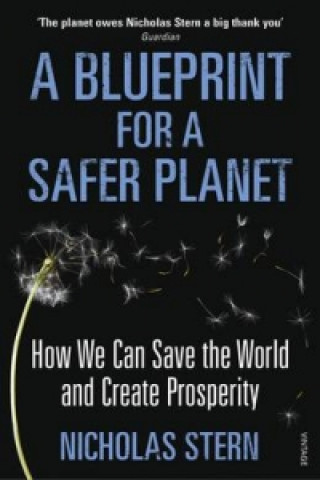 Carte Blueprint for a Safer Planet Nicholas Stern