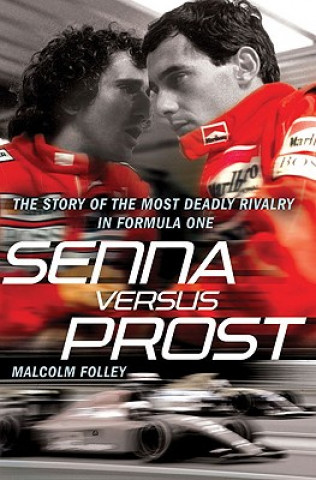 Könyv Senna Versus Prost Malcolm Folley