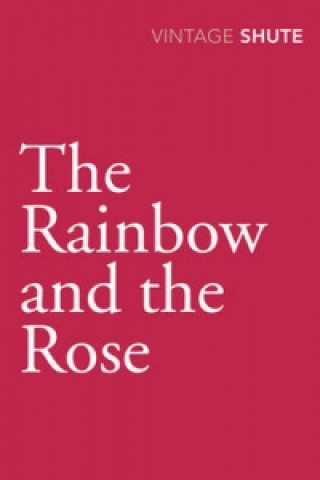 Kniha Rainbow and the Rose Nevil Shute