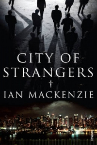 Kniha City of Strangers Ian MacKenzie