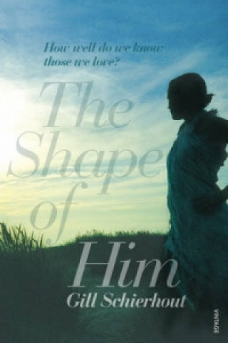 Livre Shape of Him Gill Schierhout