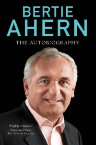 Carte Bertie Ahern Autobiography Bertie Ahern