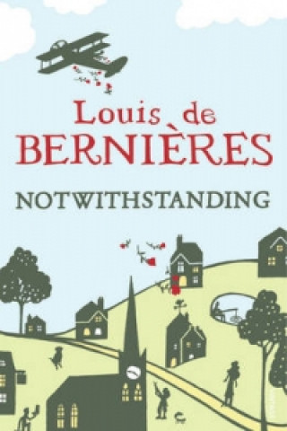 Könyv Notwithstanding Louis Bernieres