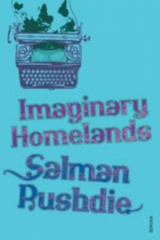 Könyv Imaginary Homelands Salman Rushdie