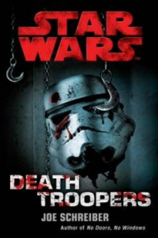 Carte Star Wars: Death Troopers Joe Schreiber