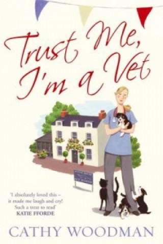 Könyv Trust Me, I'm a Vet Cathy Woodman