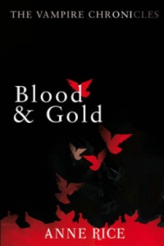 Kniha Blood And Gold Anne Rice