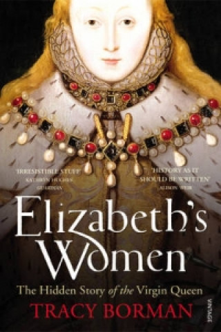 Kniha Elizabeth's Women Tracy Borman