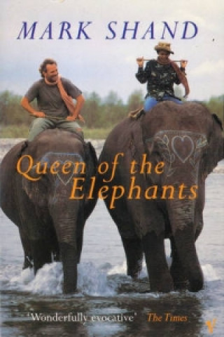 Kniha Queen Of The Elephants Mark Shand