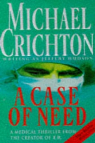 Kniha Case Of Need Michael Crichton