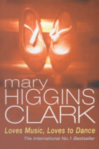 Könyv Loves Music, Loves To Dance Mary Higgins Clark