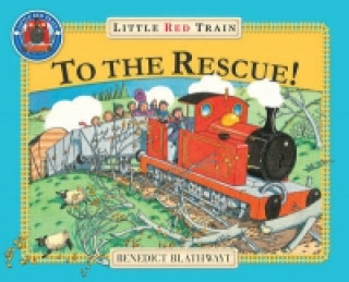 Kniha Little Red Train: To The Rescue Benedict Blathwayt