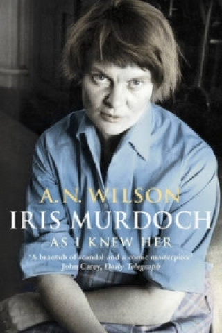 Kniha Iris Murdoch As I Knew Her A. N. Wilson
