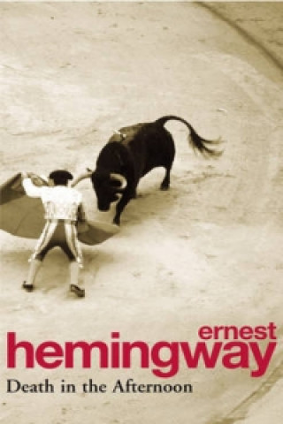 Kniha Death in the Afternoon Ernest Hemingway