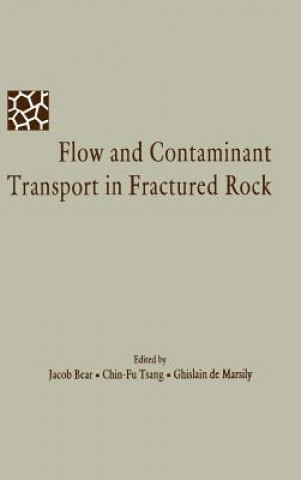 Kniha Flow and Contaminant Transport in Fractured Rock Jacob Bear