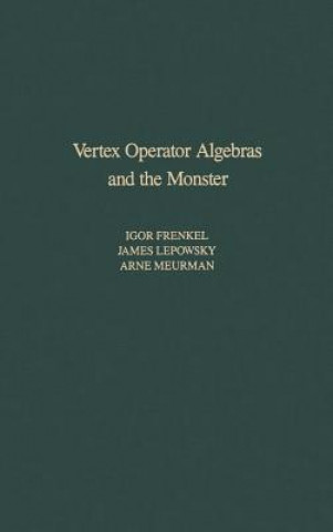 Książka Vertex Operator Algebras and the Monster Igor Frenkel