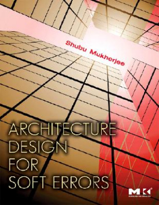 Könyv Architecture Design for Soft Errors Mukherjee