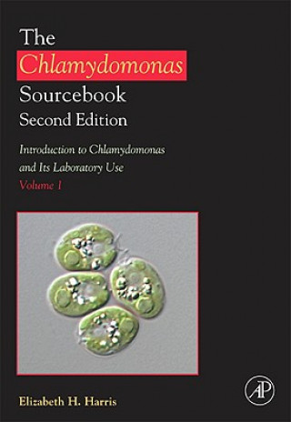 Carte Chlamydomonas Sourcebook: Introduction to Chlamydomonas and Its Laboratory Use Elizabeth H Harris