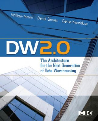 Kniha DW 2.0: The Architecture for the Next Generation of Data Warehousing Inmon