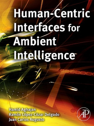 Книга Human-Centric Interfaces for Ambient Intelligence Hamid Aghajan