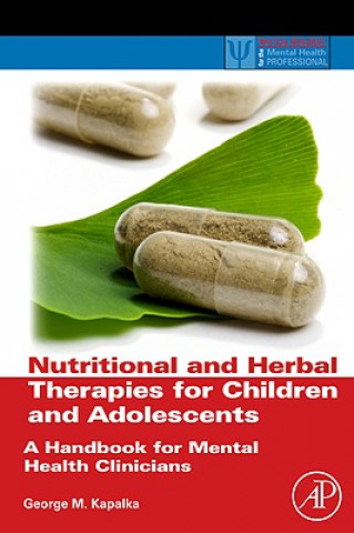 Książka Nutritional and Herbal Therapies for Children and Adolescents George Kapalka