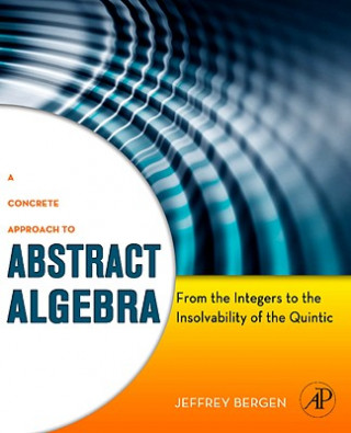 Könyv Concrete Approach to Abstract Algebra Jeffrey Bergen