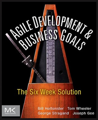 Kniha Agile Development and Business Goals Bill Holtsnider