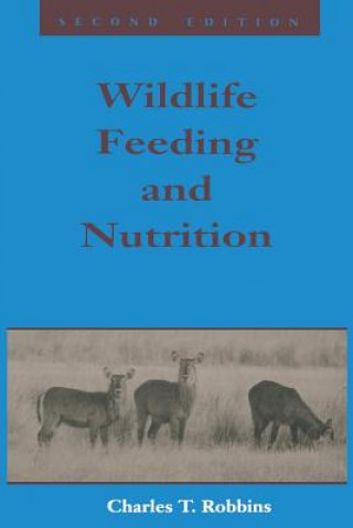 Könyv Wildlife Feeding and Nutrition Charles T. Robbins