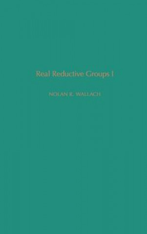 Kniha Real Reductive Groups I Nolan R. Wallach