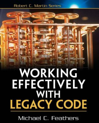 Book Working Effectively with Legacy Code Michael Feathers