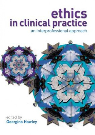 Kniha Ethics in Clinical Practice Georgina Hawley