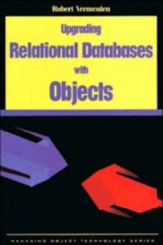 Knjiga Upgrading Relational Databases with Objects Robert Vermeulen