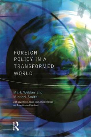 Kniha Foreign Policy In A Transformed World Michael Smith