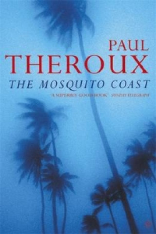 Книга Mosquito Coast Paul Theroux