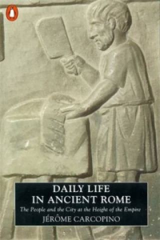 Kniha Daily Life in Ancient Rome Jerome Carcopino