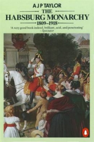 Книга Habsburg Monarchy 1809-1918 Taylor A. J. P.
