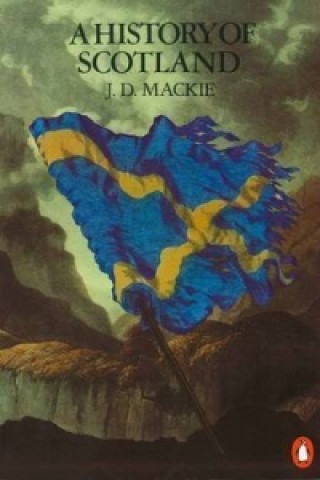 Kniha History of Scotland J D Mackie